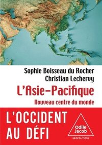 bokomslag The Asia-Pacific: The World's New Center / L'Asie pacifique: Le nouveau centre du monde