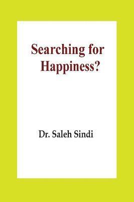 Searching for Happiness? 1