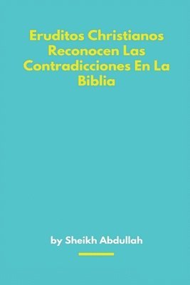 bokomslag Eruditos Christianos Reconocen Las Contradicciones En La Biblia