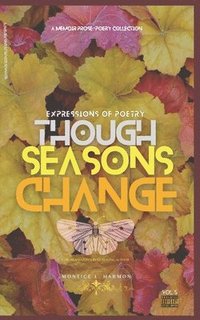 bokomslag Expressions of Poetry: Though Seasons Change