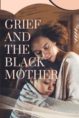 Grief and The Black Mother 1