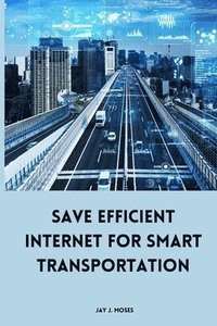 bokomslag Save Efficient Internet For Smart Transportation