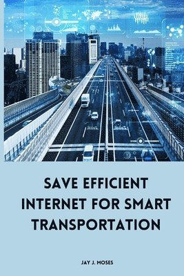 bokomslag Save Efficient Internet For Smart Transportation