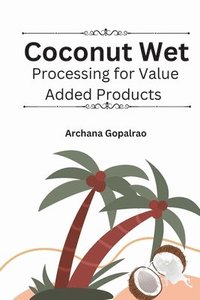 bokomslag Coconut Wet Processing For Value Added Products
