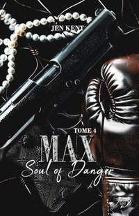 bokomslag Soul of danger: Max