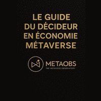 bokomslag Guide Du Décideur En Économie Métaverse