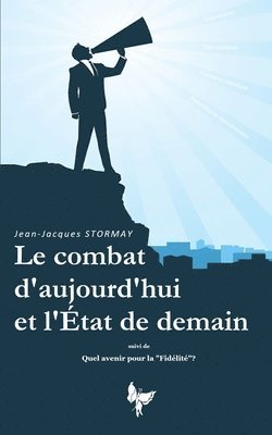 Le combat d'aujourd'hui et l'Etat de demain 1