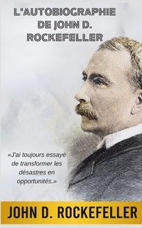 bokomslag L'Autobiographie de John D. Rockefeller (Traduit)