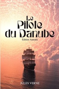 bokomslag Pilote du Danube (Annoté)