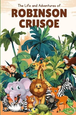 Daniel Defoe - Life and Adventures of Robinson Crusoe (Annotated), Häftad