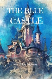 bokomslag Blue Castle (Annotated)