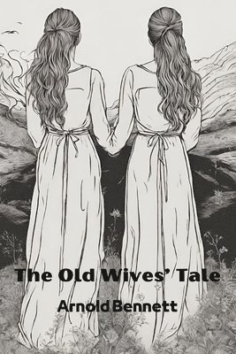 bokomslag Old Wives' Tale (Annotated)