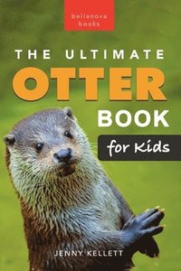 bokomslag The Ultimate Otter Book for Kids