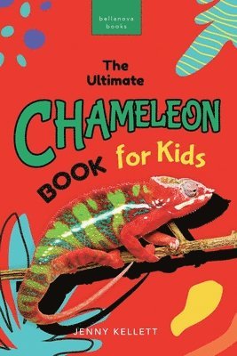 Jenny Kellett - Chameleons The Ultimate Chameleon Book for Kids, Häftad