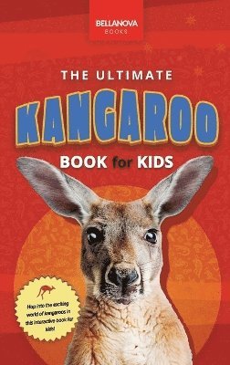 Jenny Kellett - Ultimate Kangaroo Book for Kids, Inbunden