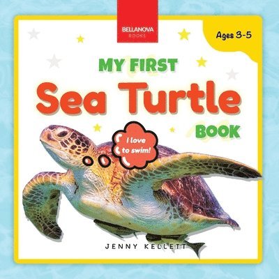 Jenny Kellett, Bellanova Books - My First Sea Turtle Book, Häftad