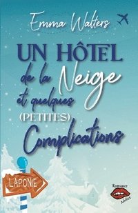 bokomslag hôtel, de la neige et quelques (petites) complications