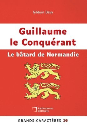 bokomslag Guillaume le Conquérant Le bâtard de Normandie