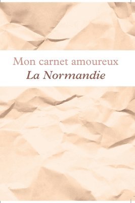 bokomslag Mon carnet amoureux La Normandie