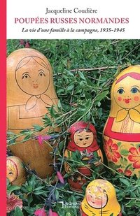 bokomslag Poupées russes normandes: La vie d'une famille à la campagne, 1935-1945