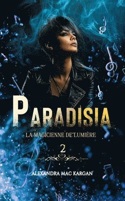 bokomslag PARADISIA T2 - La magicienne de lumière - ROMAN LESBIEN - ROMANCE FANTASTIQUE