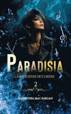 bokomslag PARADISIA T2 - La magicienne de lumire - ROMAN LESBIEN - ROMANCE FANTASTIQUE