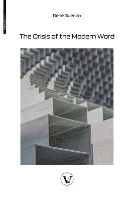 René Guénon - Crisis of the Modern World, Häftad