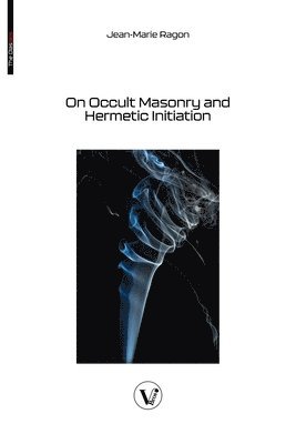 bokomslag On Occult Masonry and Hermetic Initiation