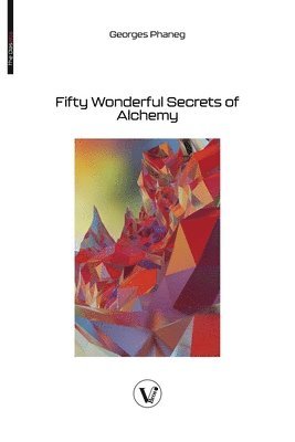 Georges Phaneg - Fifty Wonderful Secrets of Alchemy, Häftad