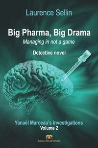 bokomslag Big Pharma, Big Drama - Managing is not a game