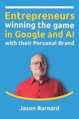 bokomslag Entrepreneurs winning the game in Google and AI with their Personal Brand