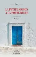 Falia - petite maison à la porte bleue, Häftad. Tillgänglighet: Lägg i varukorg