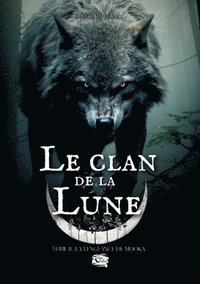 bokomslag Le Clan de la Lune: Tome 2: La vengeance de Mooka