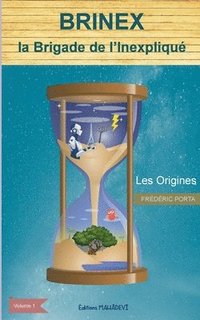 bokomslag Brinex la Brigade de l'Inexpliqué: Les Origines