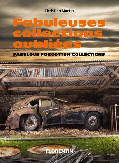Christian Martin - Fabulous Forgotten Collections, Inbunden