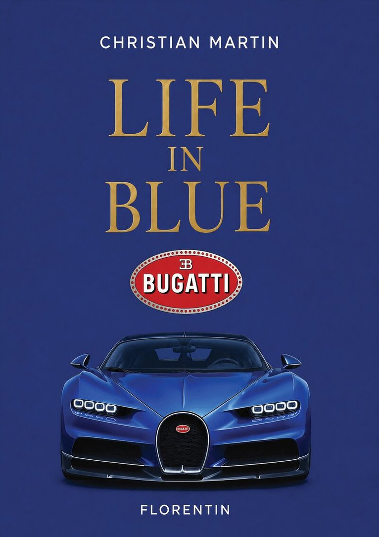 Christian Martin - Life in Blue: Bugatti, Inbunden
