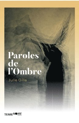 Julie Gille, Terre Noire - Paroles de l'Ombre, Häftad