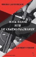 bokomslag Main basse sur le cinématographe