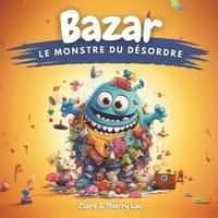 bokomslag Bazar, le Monstre du Dsordre