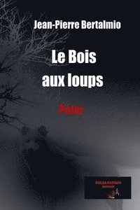 bokomslag Le Bois aux loups