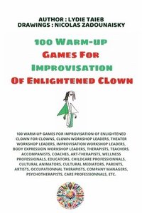 bokomslag 100 Warm-up Games For Improvisation of Enlightened Clown