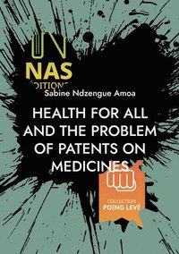 bokomslag Health for all and the problem of patents on medicines