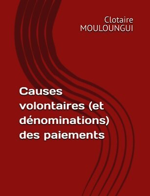 Causes volontaires (et dénominations) des paiements