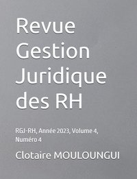 bokomslag Revue Gestion Juridique des RH: RGJ-RH, Année 2023, Volume 4, Numéro 4