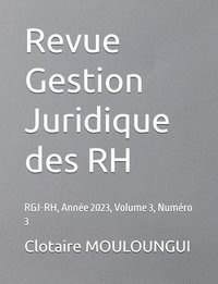 bokomslag Revue Gestion Juridique des RH: RGJ-RH, Année 2023, Volume 3, Numéro 3