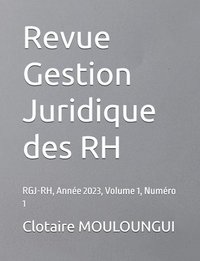 bokomslag Revue Gestion Juridique des RH: RGJ-RH, Année 2023, Volume 1, Numéro 1