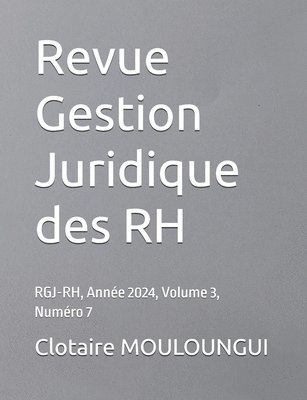 bokomslag Revue Gestion Juridique des RH: RGJ-RH, Année 2024, Volume 3, Numéro 7