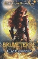 bokomslag Brumeterre 1 - La Mercenaria: Romanzo fantasy contemporaneo