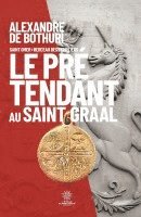 Alexandre de Bothuri, Alexandre De BOTHURI, Alexandre de BOTHURI - Prétendant au Saint Graal, Häftad