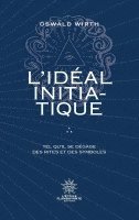 bokomslag L'Idal Initiatique - Tel qu'il se dgage des rites et des symboles